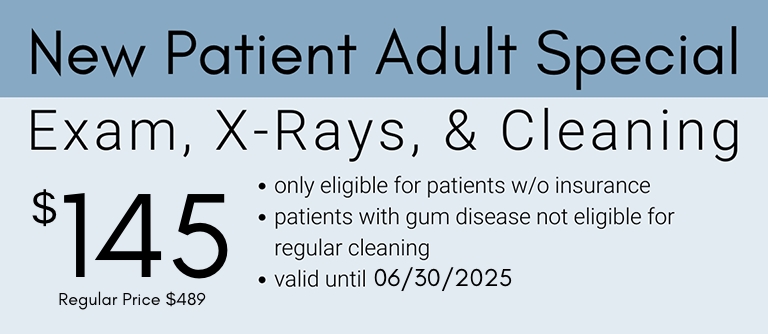 New patient adult special exam x rays and cleaning 139 dollars only for patients without insurance 